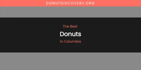 The Absolute Best Donuts in Columbia
