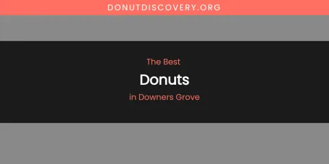 The Absolute Best Donuts in Downers Grove