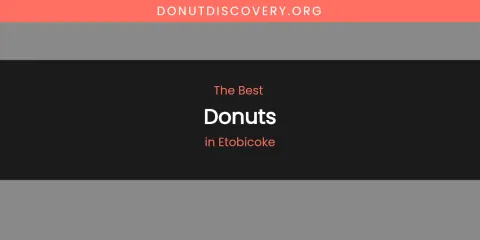The Absolute Best Donuts in Etobicoke