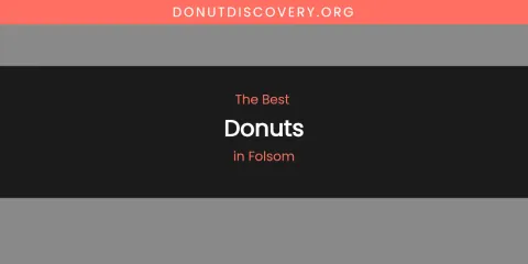 The Absolute Best Donuts in Folsom