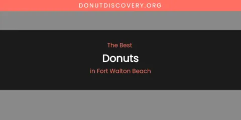 The Absolute Best Donuts in Fort Walton Beach