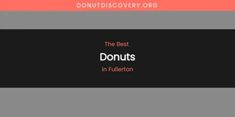 The Absolute Best Donuts in Fullerton